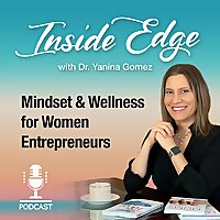 Inside Edge: Mindset & Wellness for Women in Business and Leadership