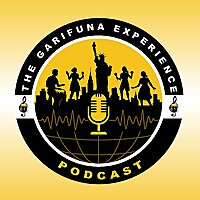 The Garifuna Experience Podcast