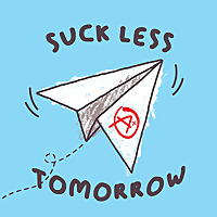 The Suck Less Tomorrow Podcast