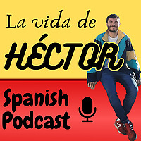 La vida de Héctor - Viajes, comida y cultura en español comprensible