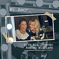 Mi Amor, with Ali Sweeney + Ashley Williams