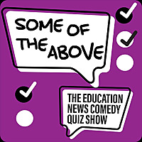 The Education News Comedy Quiz -- Some of the Above