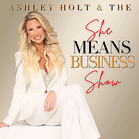 Ashley Holt & The She Means Business Show