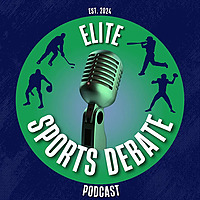 Elite Sports Debate Podcast