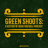 Green Shoots - A History of Irish Football