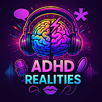ADHD Realities