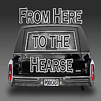 From Here to the Hearse