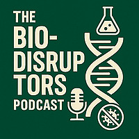 The BioDisruptors Podcast