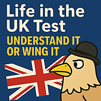 Life in the UK Test 2025: Understand It or Wing It