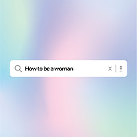 How To Be A Woman