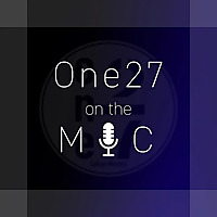 One27 on the Mic