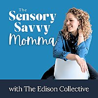 The Sensory Savvy Momma Podcast | Nervous system-first strategies for moms raising sensory kids—with