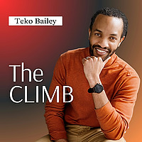 The CLIMB with Teko Bailey: For Men Ready to Rise in Purpose