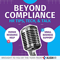 Beyond Compliance: HR Tips, Tech, & Talk