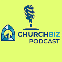 The ChurchBiz Podcast