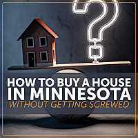 How to Buy a House in Minnesota Without Getting Screwed