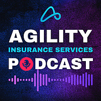 Agility Insurance Services Podcast