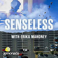 Senseless with Erika Mahoney