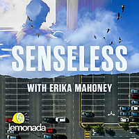 Senseless with Erika Mahoney
