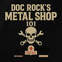 Doc Rock's METAL SHOP 101