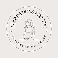 Foundations for the Childbearing Years