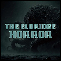 The Eldridge Horror