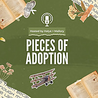 Pieces of Adoption Podcast