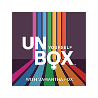 Unbox Yourself: Sexual Identity and Coming Out Later in Life with Samantha Fox®