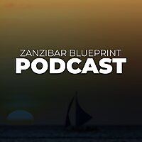 Zanzibar Blueprint Podcast