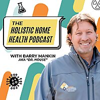 The Holistic Home Health Podcast