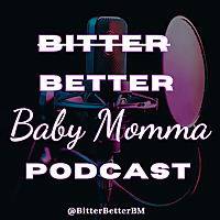 Bitter Better Baby Momma