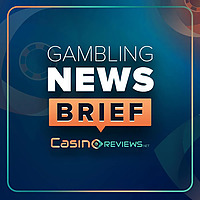 Gambling News Brief