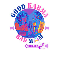 Good Karma, Bad Mom