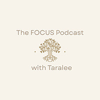 The FOCUS Podcast with Taralee
