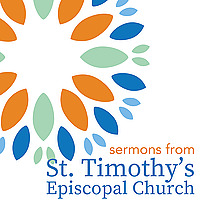 Sermons from St. Timothy's Episcopal Church