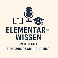 Elementarwissen - Der Grundschulbildungs-Podcast