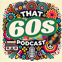 That 60s Podcast