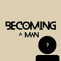 The Becoming A Man Podcast