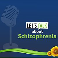 LET'S TALK about Schizophrenia
