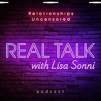 Real Talk with Lisa Sonni: Relationships Uncensored