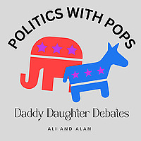 Politics with Pops: Daddy Daughter Debates