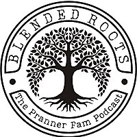 Blended Roots: The Pranner Fam Podcast