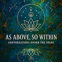 As Above, So Within's Podcast