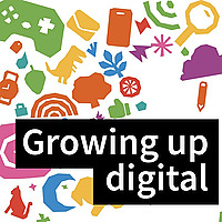 Growing up digital