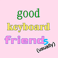 Good Keyboard Friends