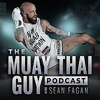 The Muay Thai Guy Podcast