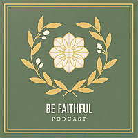 Be Faithful