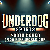 Underdog Sports - North Korea World Cup