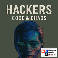 Hackers: Code & Chaos | National Media Archive