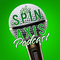 The Spin Axis - Golf Podcast